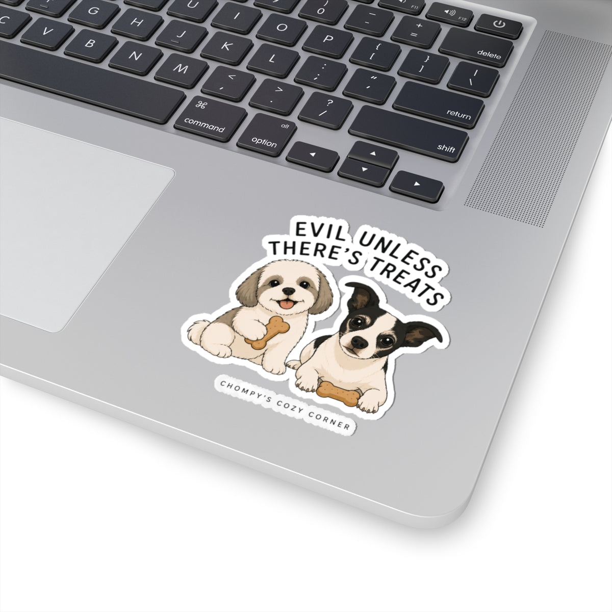 Dog Treat Sticker — "Evil Unless There's Treats" Kiss-Cut Sticker
