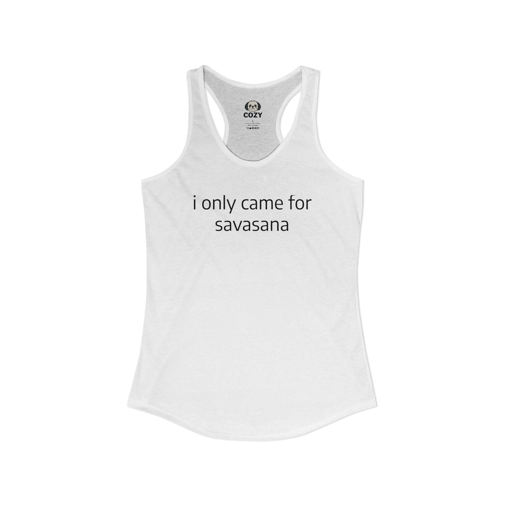 “I Only Came for Savasana” Women's Racerback Tank — Yoga Tank Top for Yogis