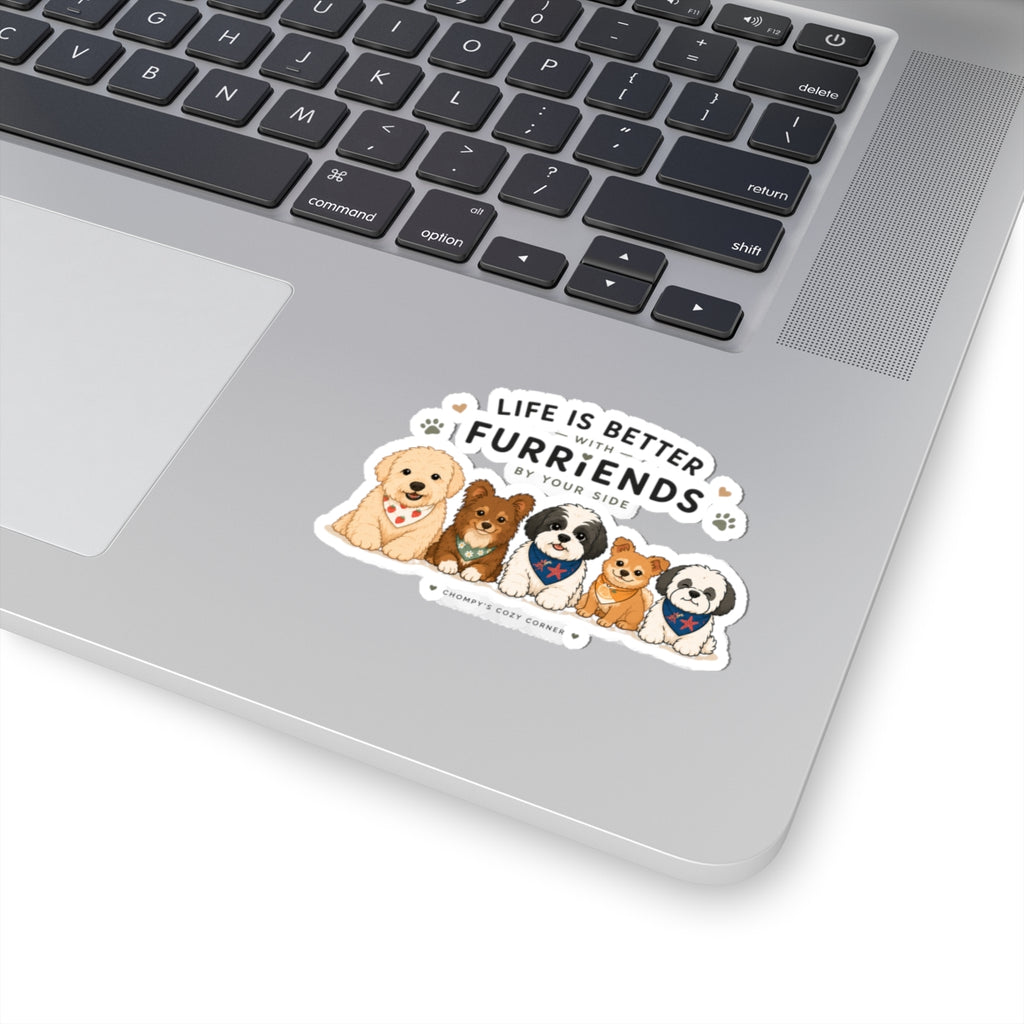 Furriends Life Is Better Sticker — Cute Puppy Kiss-Cut Sticker