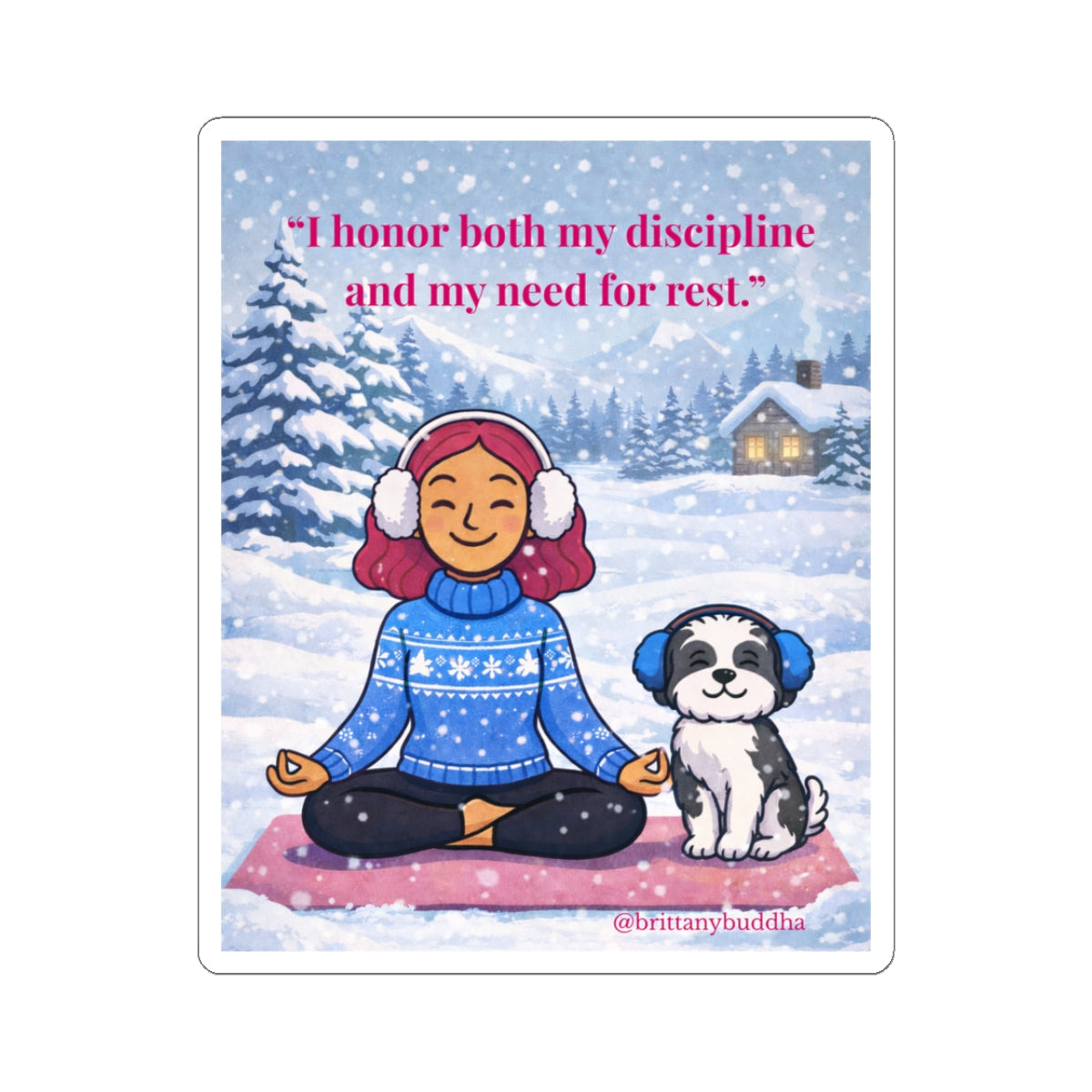 Sticker — "I Honor Both My Discipline and My Need for Rest" Pink‑Haired Girl with Shih‑Poo Winter Scene