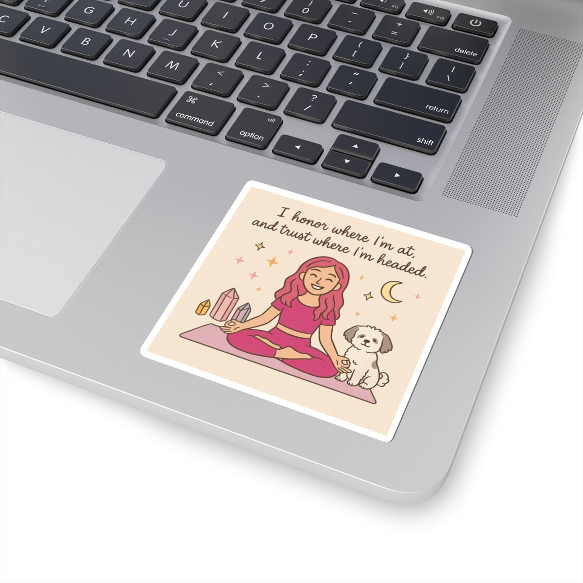Mindfulness Sticker — “I honor where I’m at, and trust where I’m headed.”